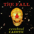 The Fall - Cerebral Caustic / Vinyl LP presale