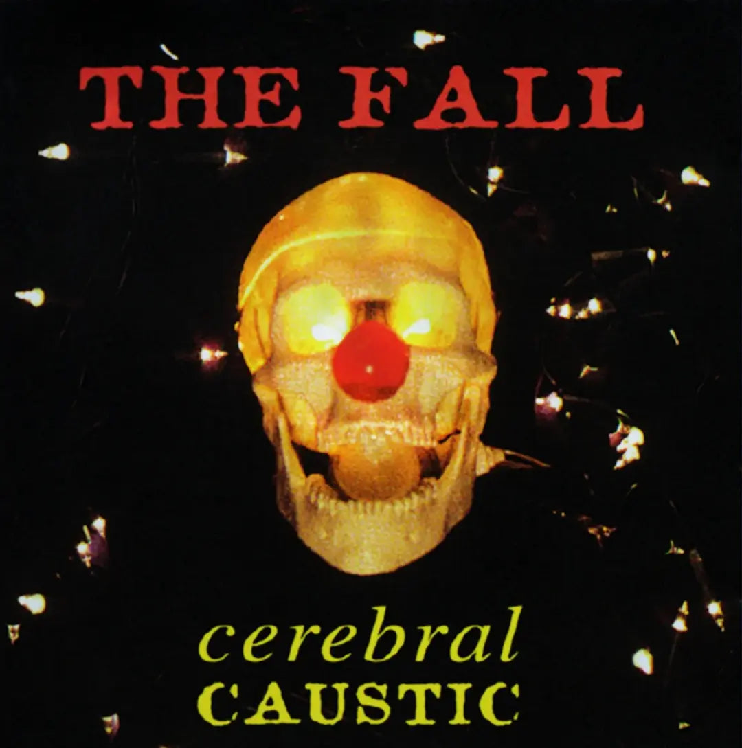The Fall - Cerebral Caustic / Vinyl LP presale