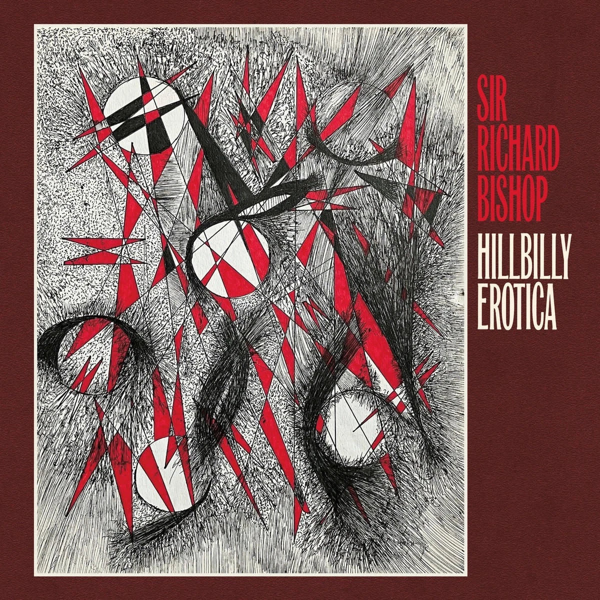 Sir Richard Bishop - Hillbilly Erotica / Vinyl LP
