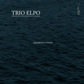 TRIO ELPO - Aquarium of Sound / Vinyl LP presale