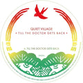 Quiet Village - Till The Doctor Gets Back / Mad Professor Dub / Vinyl 12"