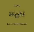 Coil - Love's Secret Demise / CD Album presale